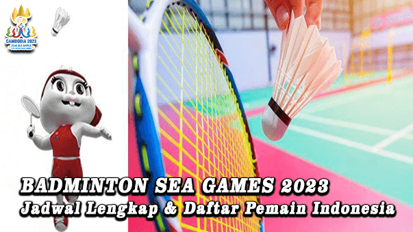 Jadwal Lengkap Badminton SEA Games 2023 dan Daftar Pemain Indonesia